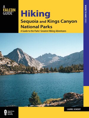 cover image of Hiking Sequoia and Kings Canyon National Parks
